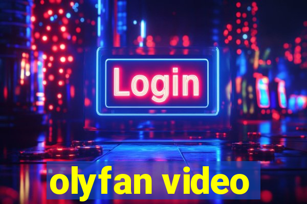 olyfan video